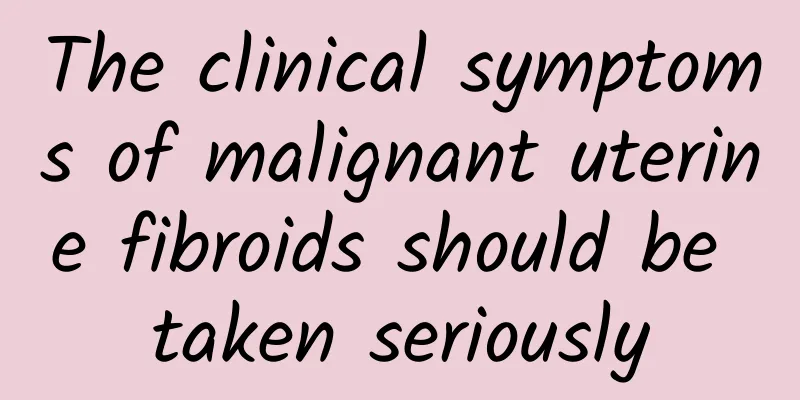 The clinical symptoms of malignant uterine fibroids should be taken seriously