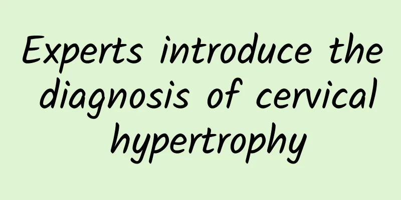 Experts introduce the diagnosis of cervical hypertrophy