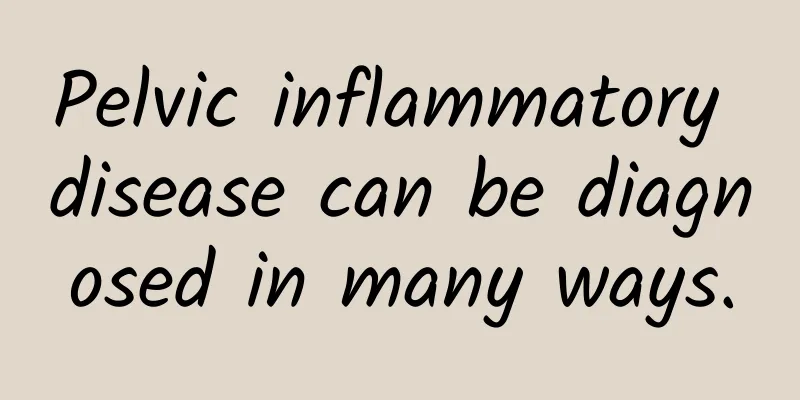 Pelvic inflammatory disease can be diagnosed in many ways.