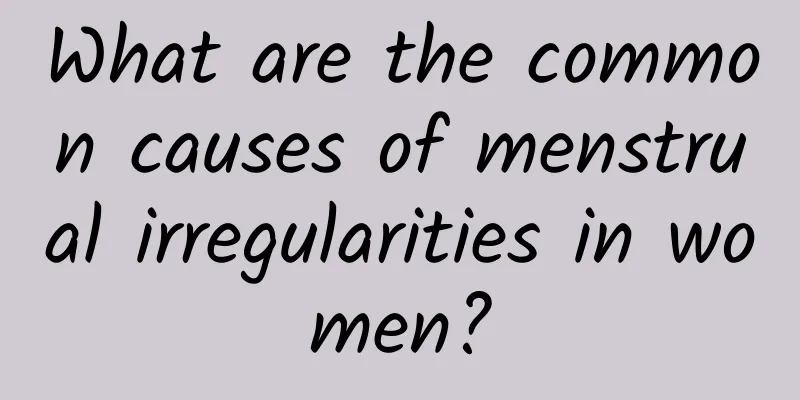 What are the common causes of menstrual irregularities in women?