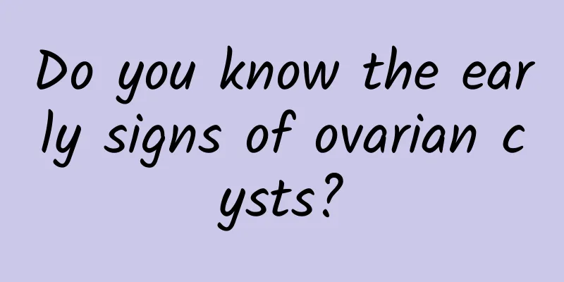 Do you know the early signs of ovarian cysts?