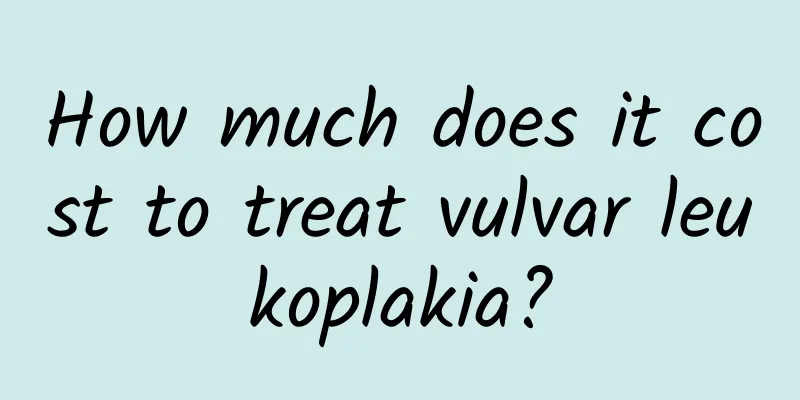 How much does it cost to treat vulvar leukoplakia?