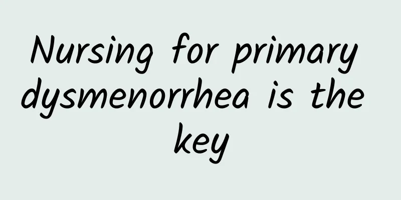 Nursing for primary dysmenorrhea is the key