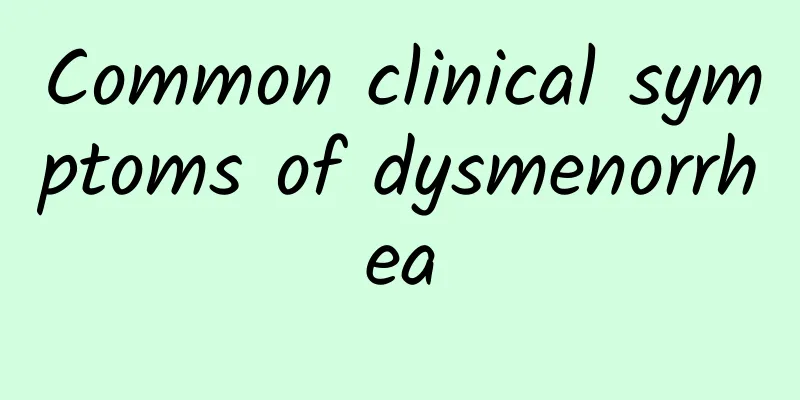 Common clinical symptoms of dysmenorrhea