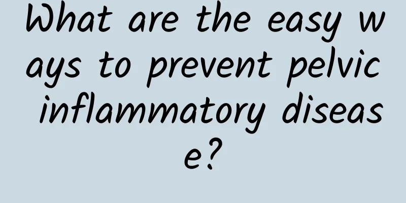 What are the easy ways to prevent pelvic inflammatory disease?