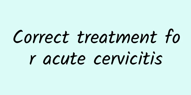 Correct treatment for acute cervicitis