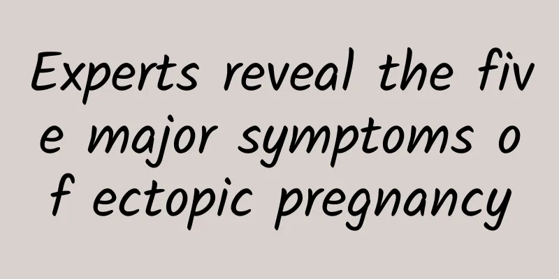 Experts reveal the five major symptoms of ectopic pregnancy
