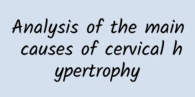 Analysis of the main causes of cervical hypertrophy