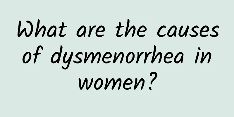 What are the causes of dysmenorrhea in women?