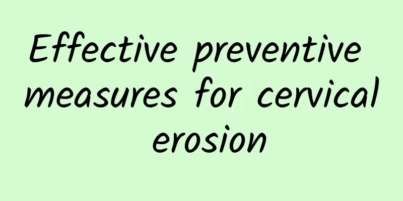 Effective preventive measures for cervical erosion