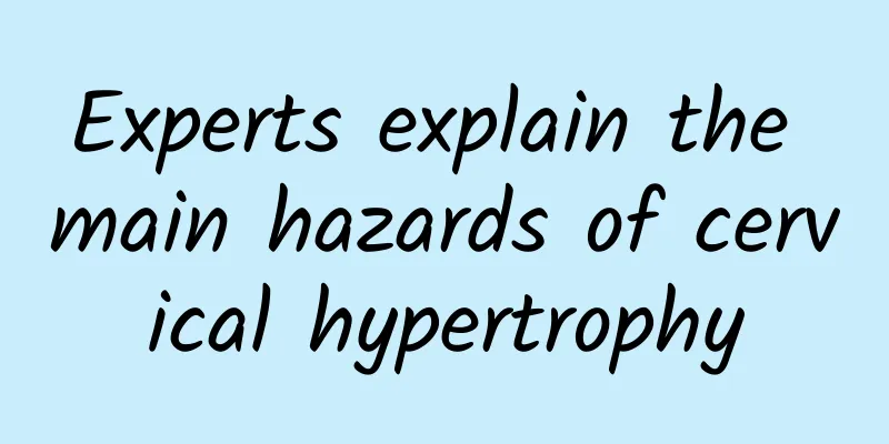 Experts explain the main hazards of cervical hypertrophy