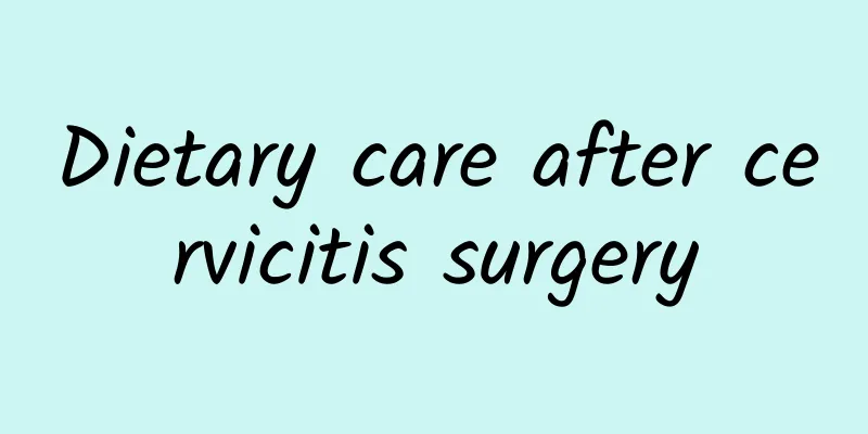 Dietary care after cervicitis surgery