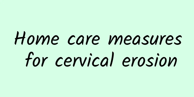 Home care measures for cervical erosion
