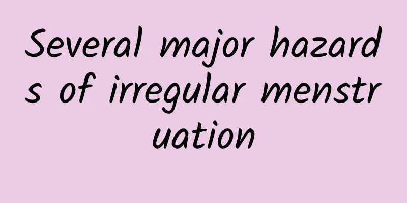 Several major hazards of irregular menstruation