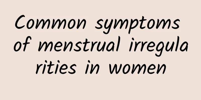 Common symptoms of menstrual irregularities in women