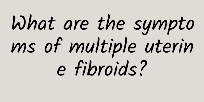What are the symptoms of multiple uterine fibroids?