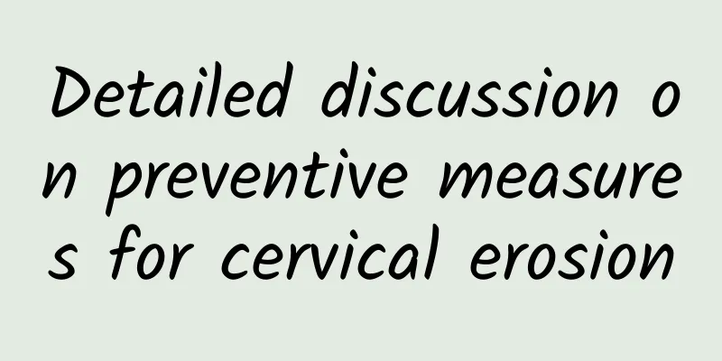 Detailed discussion on preventive measures for cervical erosion