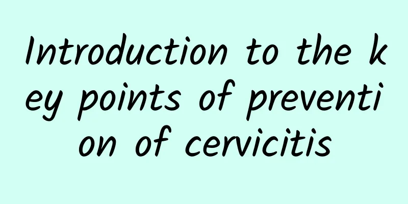 Introduction to the key points of prevention of cervicitis