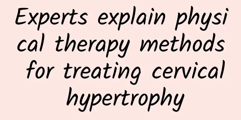 Experts explain physical therapy methods for treating cervical hypertrophy