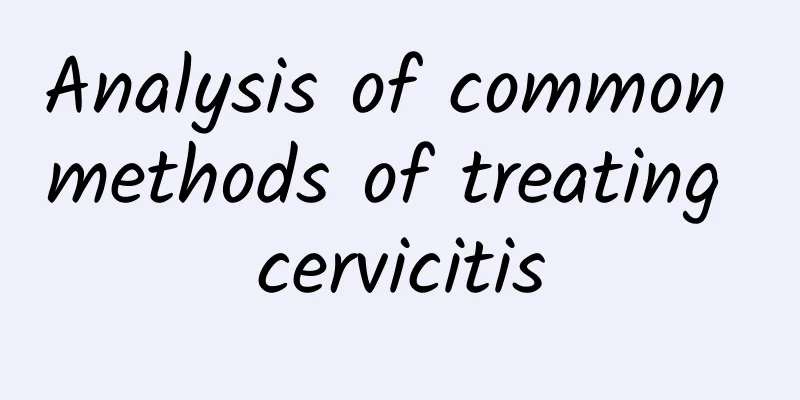 Analysis of common methods of treating cervicitis
