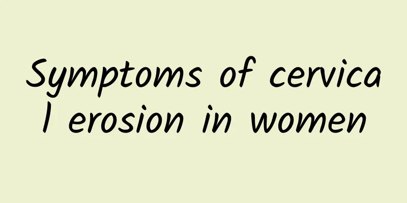 Symptoms of cervical erosion in women