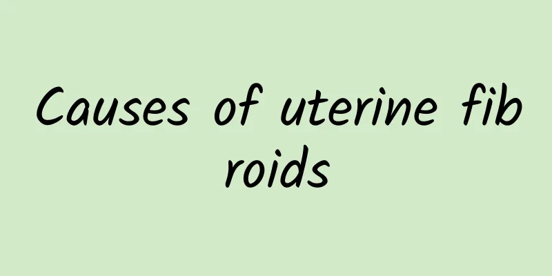 Causes of uterine fibroids