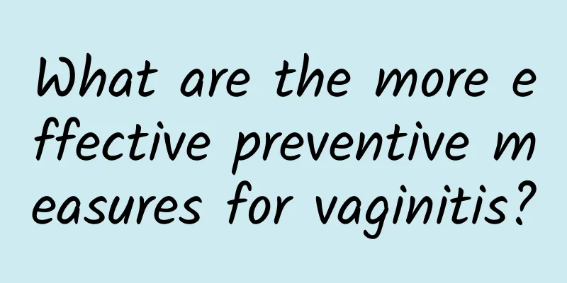 What are the more effective preventive measures for vaginitis?