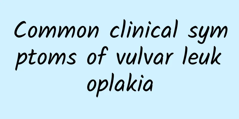 Common clinical symptoms of vulvar leukoplakia