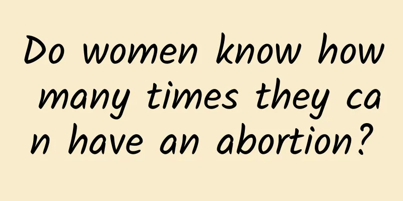 Do women know how many times they can have an abortion?