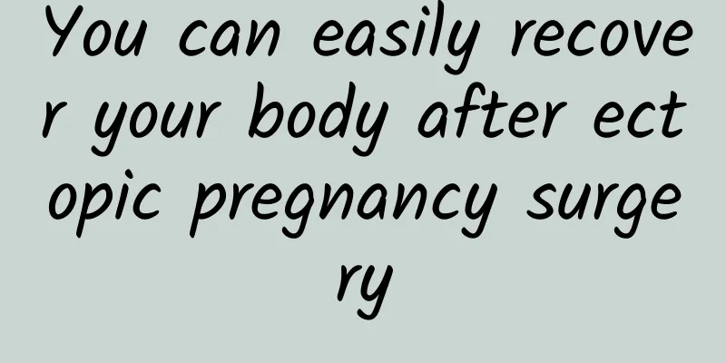 You can easily recover your body after ectopic pregnancy surgery
