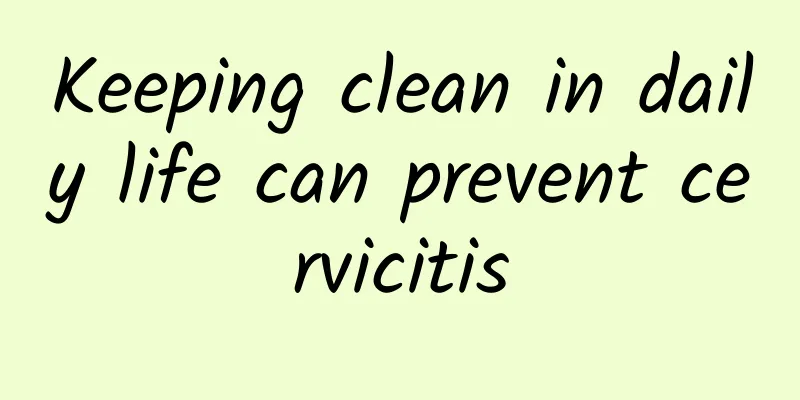 Keeping clean in daily life can prevent cervicitis