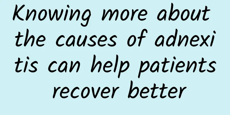 Knowing more about the causes of adnexitis can help patients recover better