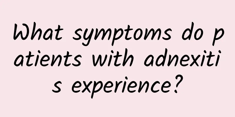 What symptoms do patients with adnexitis experience?