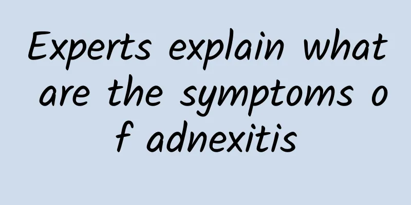 Experts explain what are the symptoms of adnexitis