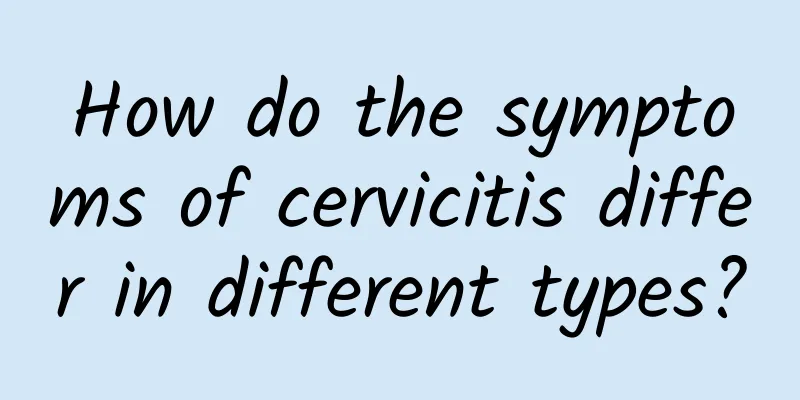 How do the symptoms of cervicitis differ in different types?