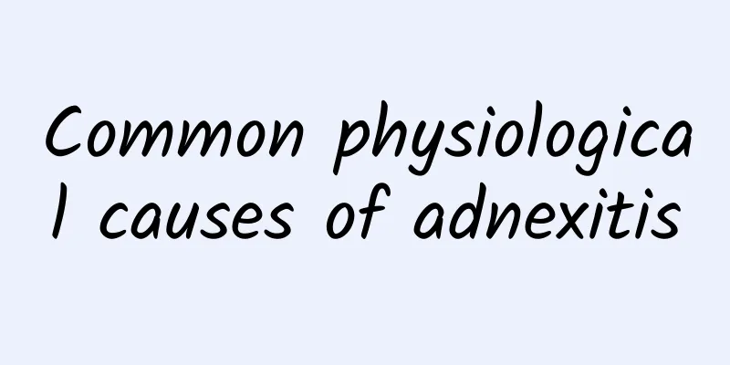 Common physiological causes of adnexitis