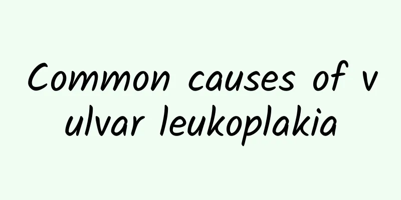 Common causes of vulvar leukoplakia