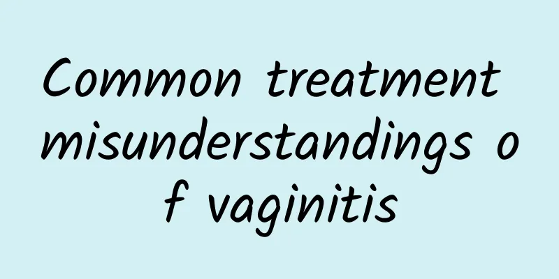 Common treatment misunderstandings of vaginitis