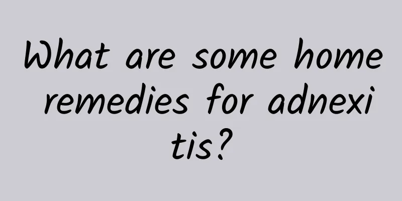 What are some home remedies for adnexitis?