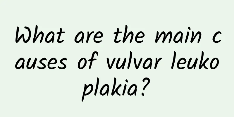 What are the main causes of vulvar leukoplakia?