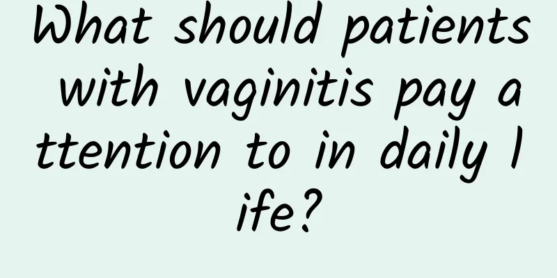 What should patients with vaginitis pay attention to in daily life?