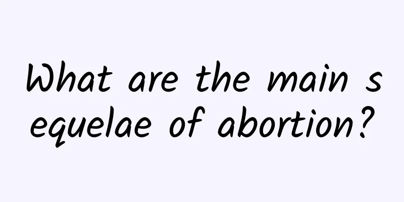 What are the main sequelae of abortion?
