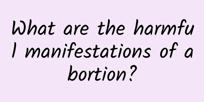 What are the harmful manifestations of abortion?