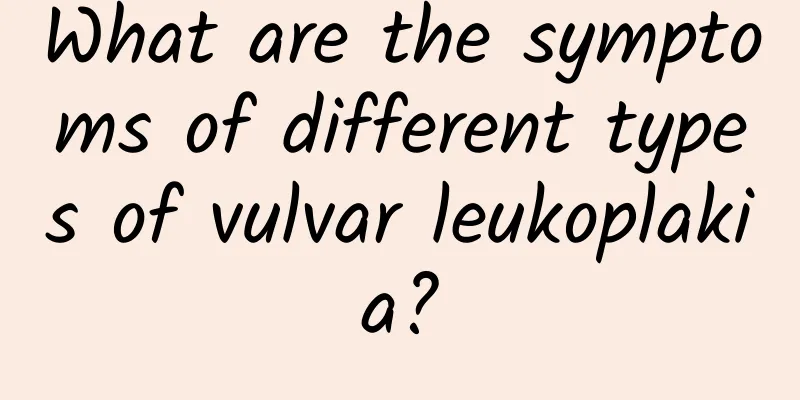 What are the symptoms of different types of vulvar leukoplakia?