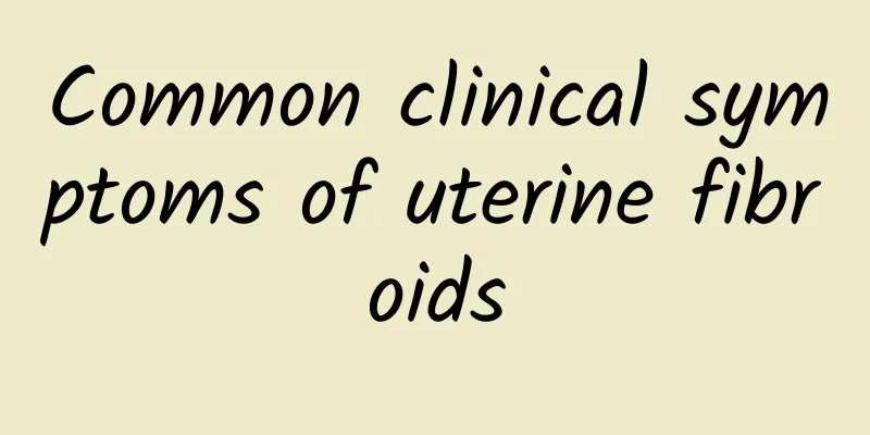 Common clinical symptoms of uterine fibroids