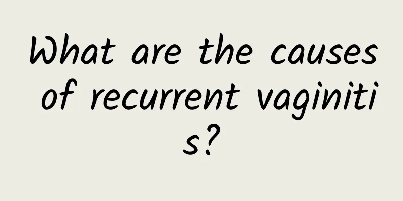 What are the causes of recurrent vaginitis?