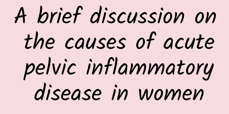 A brief discussion on the causes of acute pelvic inflammatory disease in women