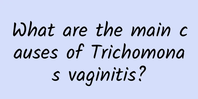 What are the main causes of Trichomonas vaginitis?