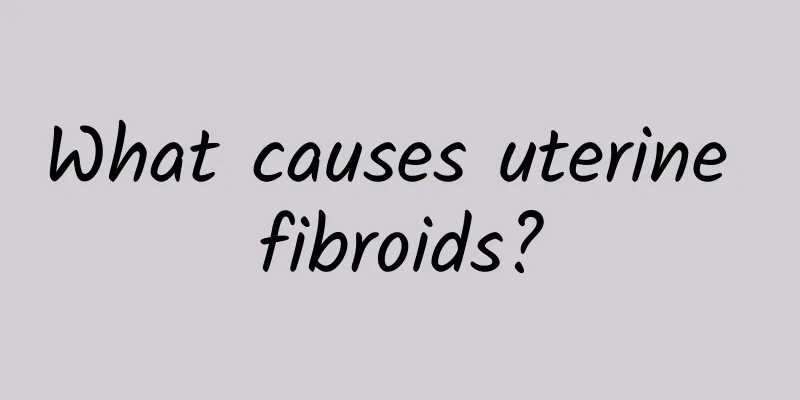 What causes uterine fibroids?