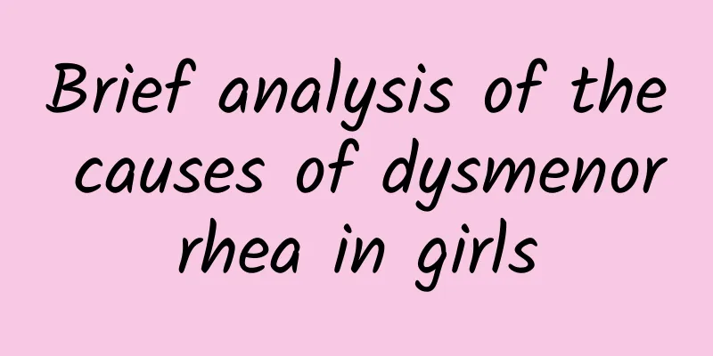 Brief analysis of the causes of dysmenorrhea in girls